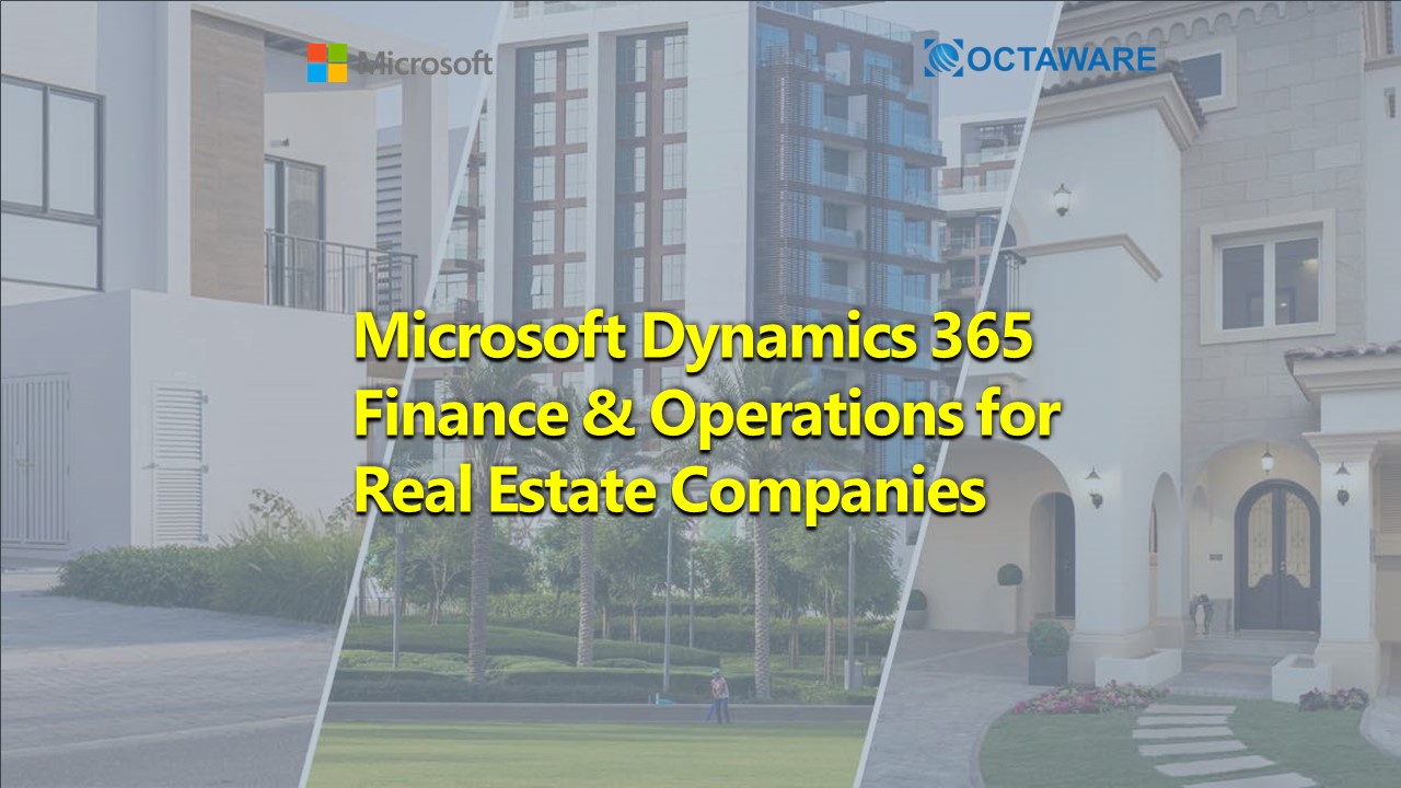 Soar to greater heights with Microsoft Dynamics Finance & Operations – Your ERP partner in Real-estate Business